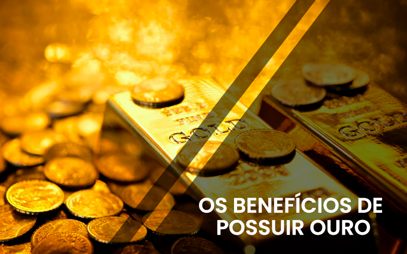 Os benefícios de possuir ouro como reserva de valor