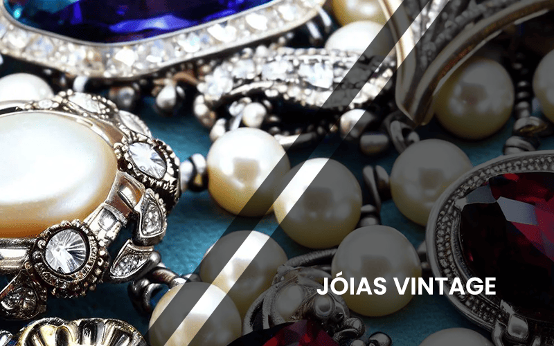 Jóias Vintage: como valorizar e vender peças antigas com sucesso